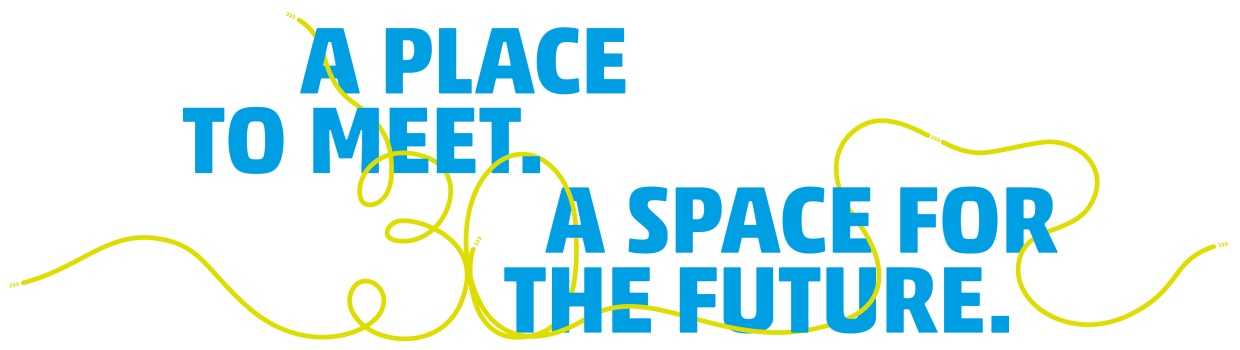 A Place to Meet. A Space for the Future.