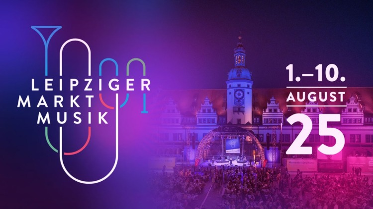 Leipziger Markt Musik vom 1. bis 10. August 